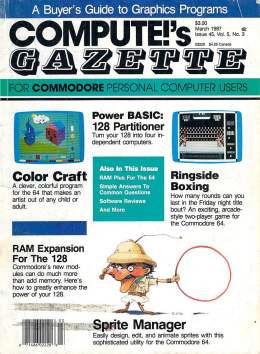 Compute Gazette - Issue 45 - March 1987 - 128 Partitioner - RAM Expantion for the 128 - Commodore VIC-20 64 128 Amiga